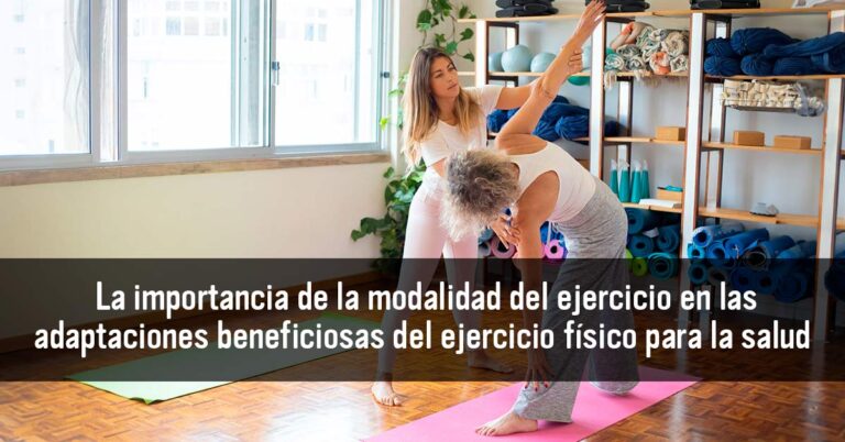 La importancia de la modalidad del ejercicio en las adaptaciones beneficiosas del ejercicio físico para la salud