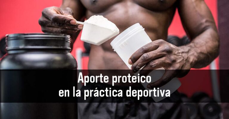 Aporte proteico en la práctica deportiva