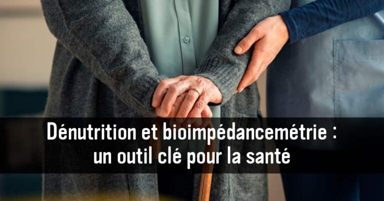 Dénutrition et bioimpédancemétrie : un outil clé pour la santé