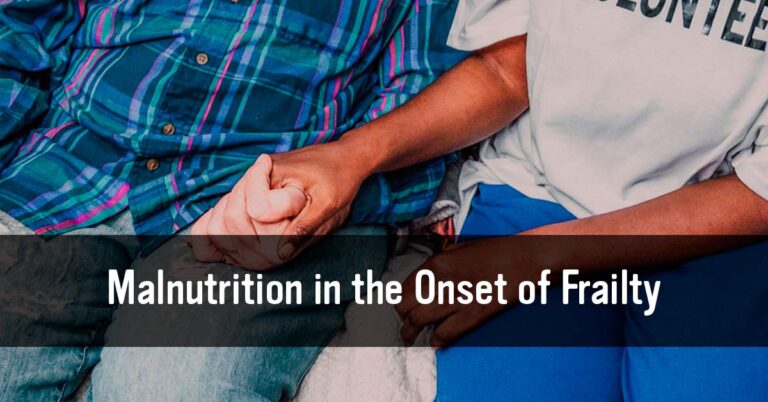 Malnutrition in the Onset of Frailty