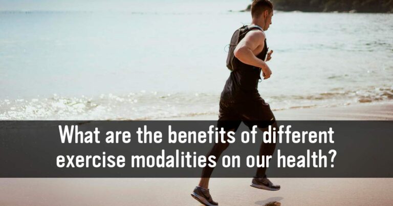 What are the benefits of different exercise modalities on our health?