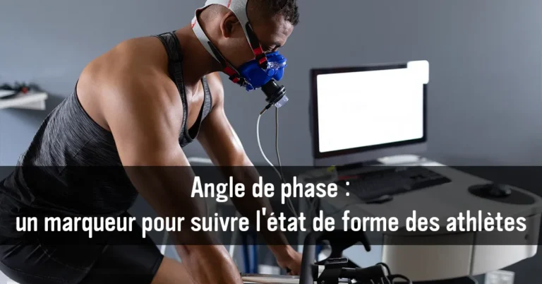 Angle de phase : un marqueur pour suivre l’état de forme des athlètes