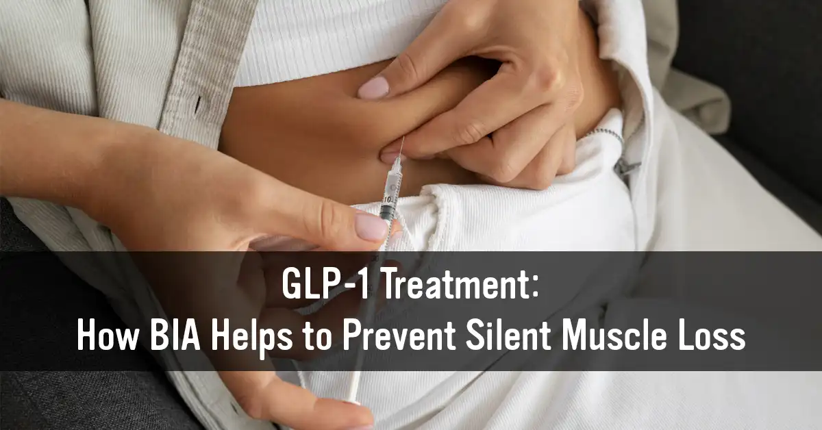 glp 1 medicament GLP-1 Treatment: How BIA Helps to Prevent Silent Muscle Loss
