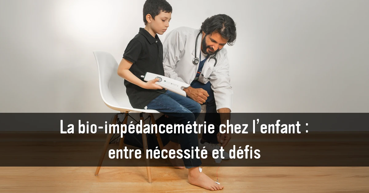 La bio-impédancemétrie chez l’enfant entre nécessité et défis